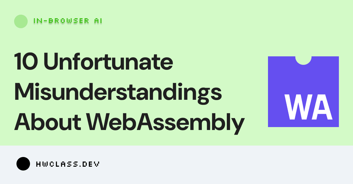 Cover Image for 10 Unfortunate Misunderstandings About WebAssembly