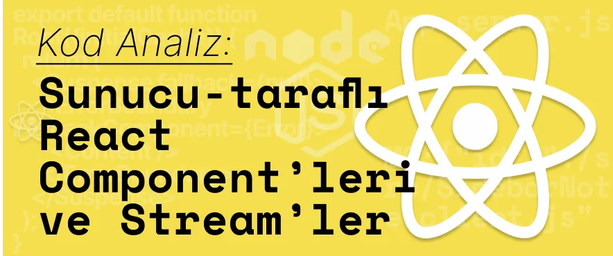 Cover Image for Sunucu-taraflı React Component’leri ve Stream’ler