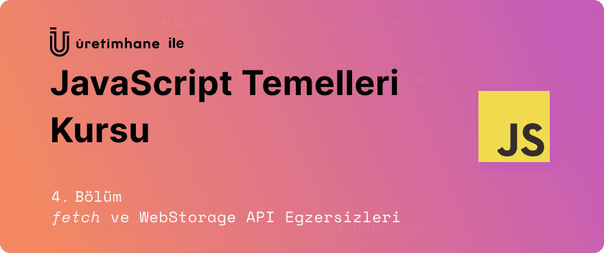 Cover Image for Web Geliştirme Serüvenimizin Son Durağı: Fetch API ve WebStorage API