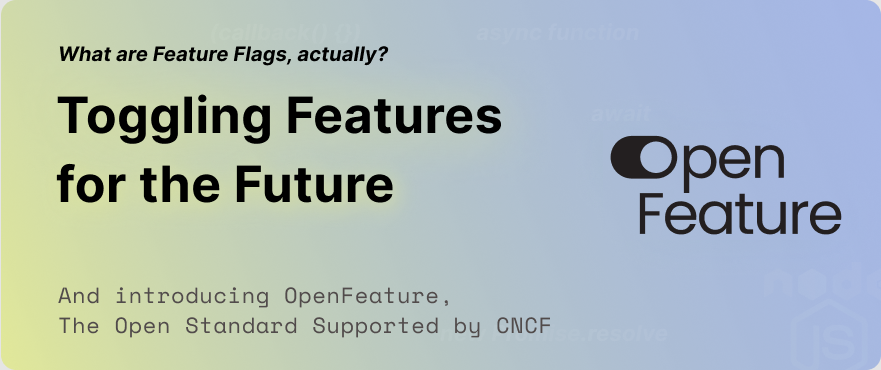 Cover Image for Toogling Features for the Future: OpenFeature